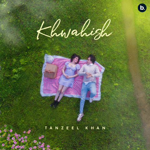 Khwahish Song Lyrics – Tanzeel Khan
