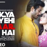 Kya Yehi Pyaar Hai Song