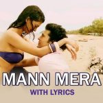  Mann Mera Song