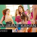 Na Jaane Kahan Se Aaya Hai Song