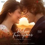 Rehna Tere Paas Song