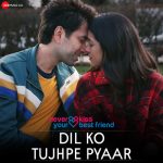 Dil Ko Tujhpe Pyaar Song