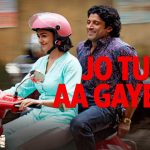 Jo Tum Aa Gaye Ho