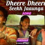 Dheere Dheere Seekh Jaaunga Song