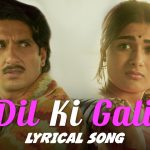 Dil Ki Gali Song