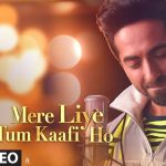 Mere Liye Tum Kaafi Ho Song
