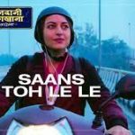 Saans Toh Le Le Song