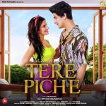 Tere Piche Song