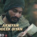 Akhiyan Udeek Diyan Song