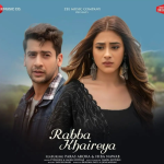Rabba Khaireya Song
