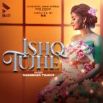 Ishq Tujhe Song