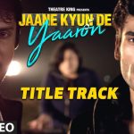 Jaane Kyun De Yaaron Title Track