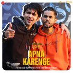 Apna Karenge Song