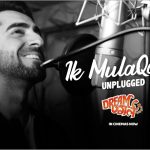 Ik Mulaqaat Unplugged