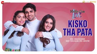 Kisko Tha Pata Song Lyrics