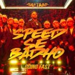 Speed Se Badho Song