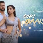 Abki Baarish Mein Song
