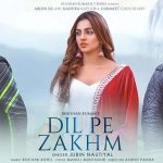Dil Ke Zakkham Song