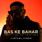 Bas Ke Bahar Song