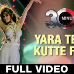 Yara Tere Kutte Fail Song