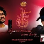 Agarr Tumm Naa Hote Song