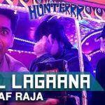 Dil Lagaana Song
