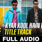 Kya Kool Hain Hum 3 Title Song
