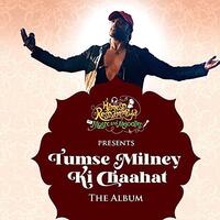 Tumse Milney Ki Chaahat