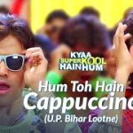 Hum Toh Hain Cappuccino