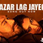 Nazar Lag Jayegi Song