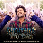 Shehzada Title Song