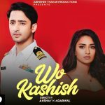 Wo Kashish Song