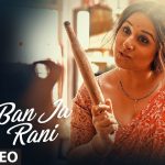 Ban Ja Rani Song