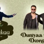 Duniyaa Bhula Doongaa Song