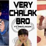 You Very Chalak Bro Song