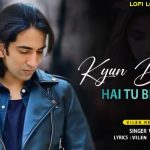 Kyun Dhunde Song