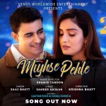 Mujhse Pehle Song