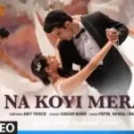 Na Koi Mera Song