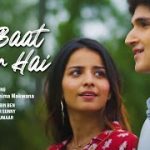 Teri Baat Aur Hai Song