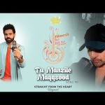 Tu Manzile Maqsood Song