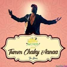Tumm Chaley Aanaa