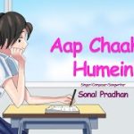 Singer : Sonal Pradhan Music by : Sonal Pradhan Lyrics by : Sonal Pradhan Aap Chaahein Humein Song Lyrics Music Label Zee Music Company