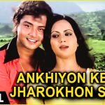 Ankhiyon Ke Jharokhon Se Song