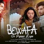 Bewafa Se Pyaar Kiya Song