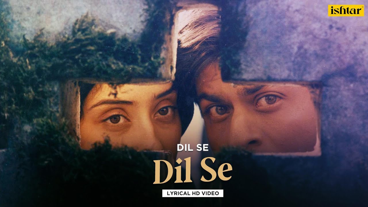 Dil Se Re Title Song Lyrics