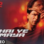 Hai Ye Maya Song