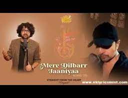 Mere Dilbarr Jaaniyaa Song Lyrics