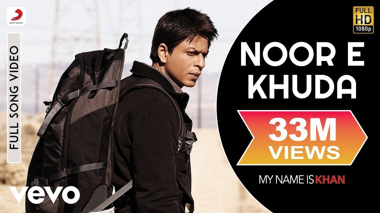 Noor-E-Khuda Song Lyrics – My Name Is Khan
