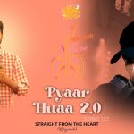 Pyaarr Huaa 2.0 Song