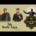 Ab Soch Liya Song